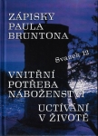 VNITŘNÍ POTŘEBA NÁBOŽENSTVÍ / UCTÍVÁNÍ V ŽIVOTĚ