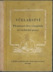 VČELAŘSTVÍ - PLEMENNÝ CHOV A KAPITOLY ZE VČELAŘSKÉ PRAXE