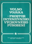 VOLNO VOJÁKA - PROSTOR INTENZÍVNÍHO VÝCHOVNÉHO PŮSOBENÍ