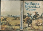 VON PAMPA, URWALD UND WASSER