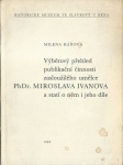 VÝBĚROVÝ PŘEHLED PUBLIKAČNÍ ČINNOSTI ZASLOUŽILÉHO UMĚLCE PHDR. MIROSLAVA IVANOVA A STATÍ O NĚM I JEHO DÍLE