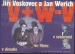 JIŘÍ VOSKOVEC A JAN WERICH V DIVADLE, VE FILMU, V SOUKROMÍ