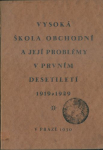 VYSOKÁ ŠKOLA OBCHODNÍ A JEJÍ PROBLÉMY V PRVNÍM DESETILETÍ 1919-1929