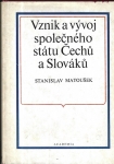 VZNIK A VÝVOJ SPOLEČNÉHO STÁTU ČECHŮ A SLOVÁKŮ