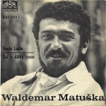 WALDEMAR MATUŠKA - SANTA LUCIA / ZNÍ Z DÁLKY ZVON