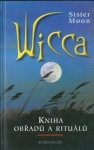 WICCA - KNIHA OBŘADŮ A RITUÁLŮ