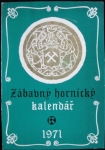 ZÁBAVNÝ HORNICKÝ KALENDÁŘ 1971