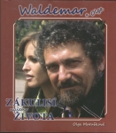 WALDEMAR A OLGA - ZÁKULISÍ NAŠEHO ŽIVOTA + CD