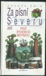 ZA PÍSNÍ SEVERU ANEB PROČ BYCHOM SE NEZTRATILI