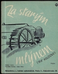 ZA STARÝM MLÝNEM 