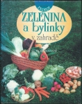 ZELENINA A BYLINKY V ZAHRADĚ