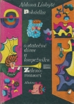 POHÁDKA O STATEČNÉ DÍVCE A LOUPEŽNÍKU ZELENOVOUSOVI