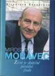 MIROSLAV MORAVEC: ŽIVOT JE SKUTEČNĚ PARÁDNÍ JÍZDA