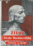 ŽIVOT NICOLA MACHIAVELLIHO, UČITELE VLADAŘŮ