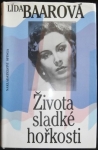 ŽIVOTA SLADKÉ HOŘKOSTI