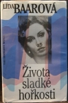 ŽIVOTA SLADKÉ HOŘKOSTI