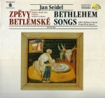 JAN SEIDEL - ZPĚVY BETLÉMSKÉ 