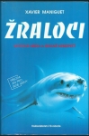 ŽRALOCI - MYTICKÁ HRŮZA A REÁLNÉ NEBEZPEČÍ